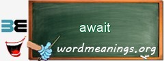 WordMeaning blackboard for await